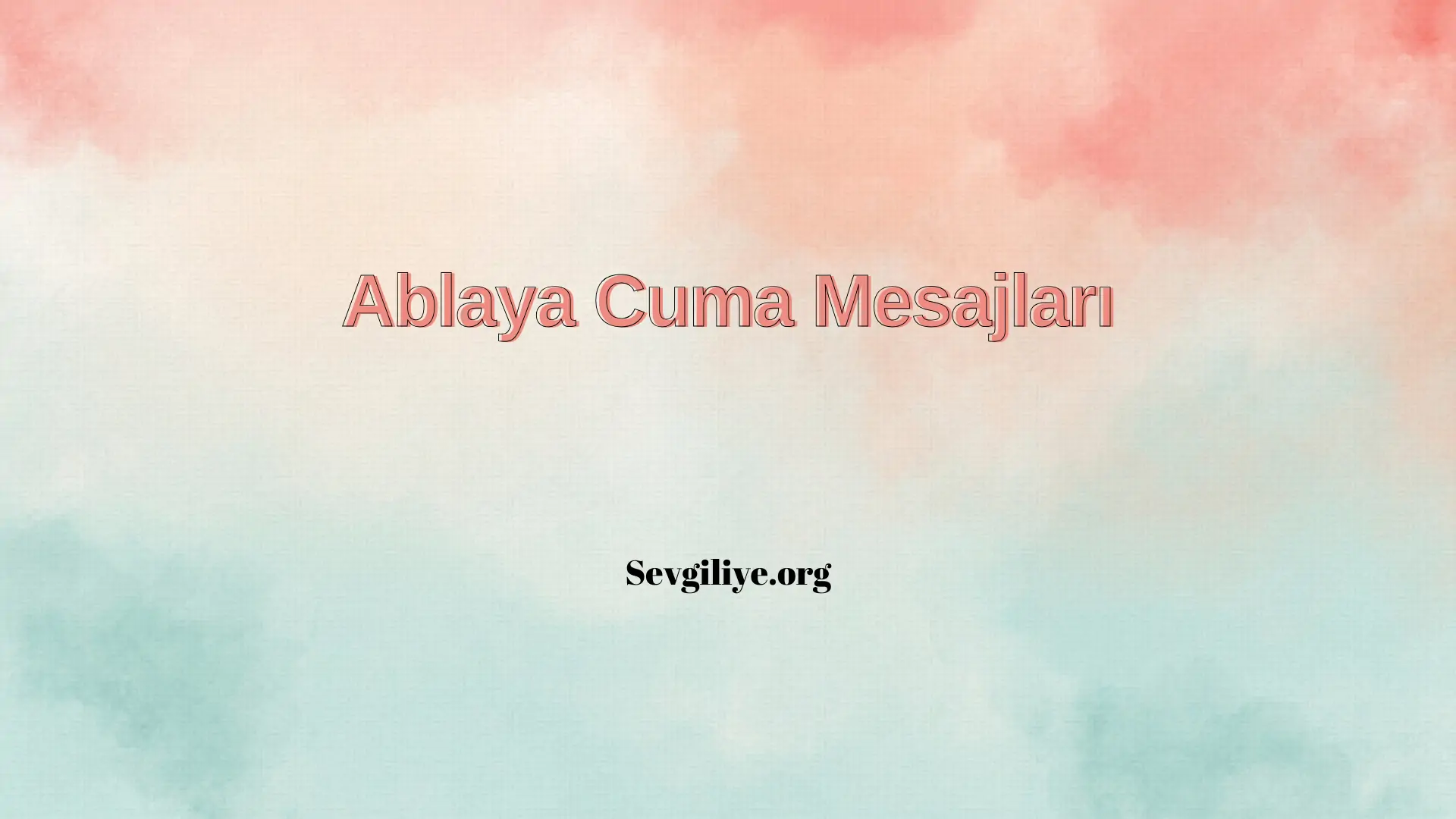 Ablaya Cuma Mesajları