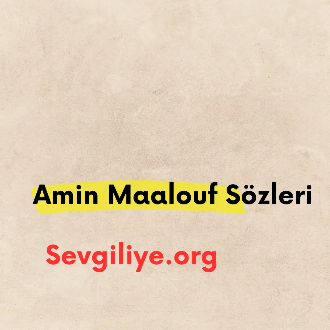 Amin Maalouf Sözleri