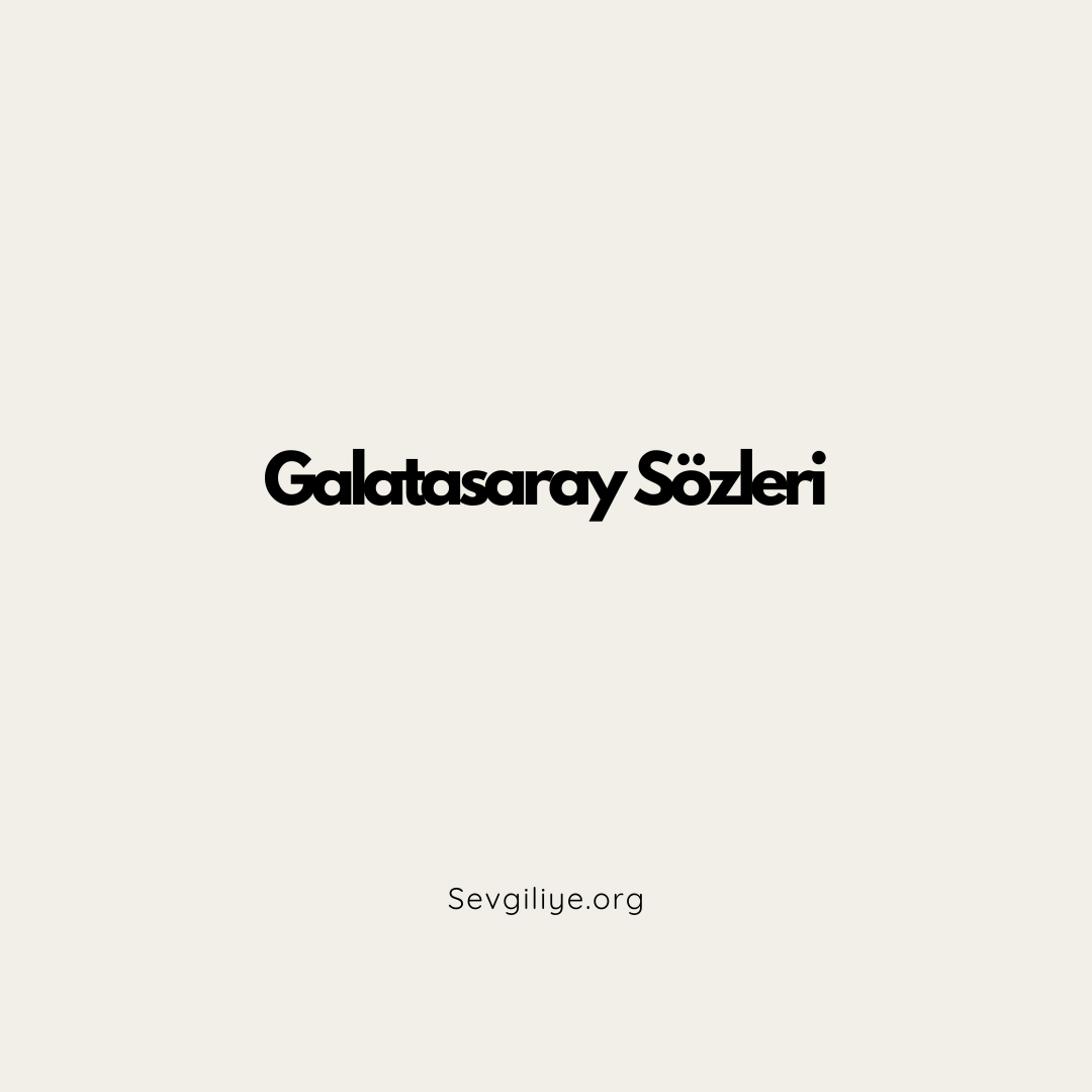 Galatasaray Sözleri