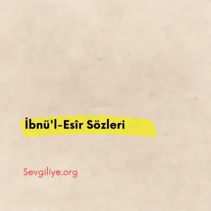 İbnü'l-Esîr Sözleri