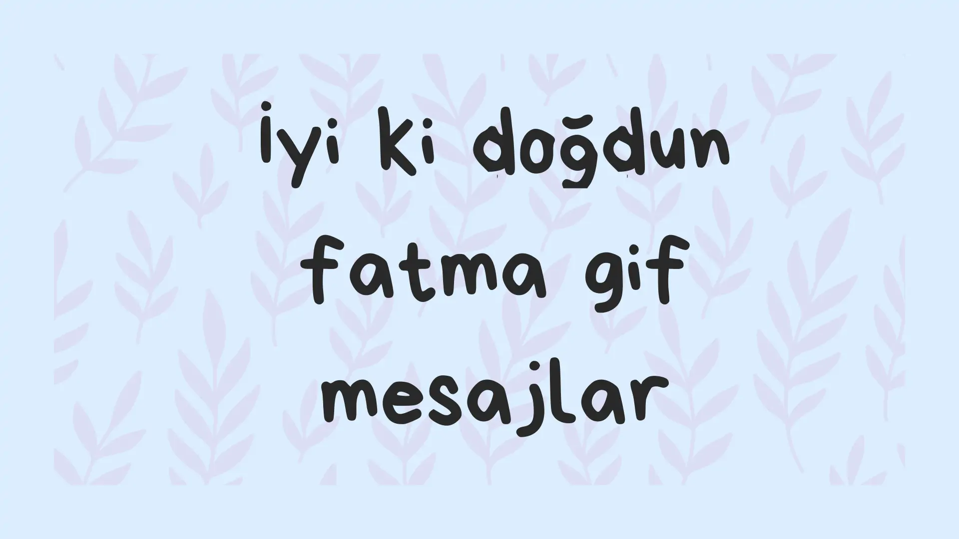 İyi ki doğdun fatma gif mesajlar kapak