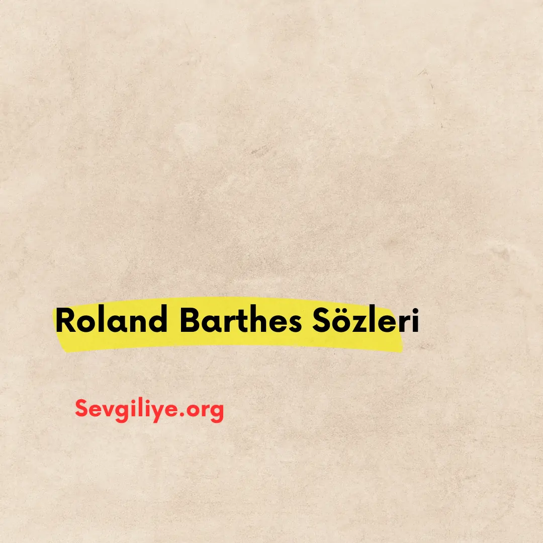 Roland Barthes Sözleri