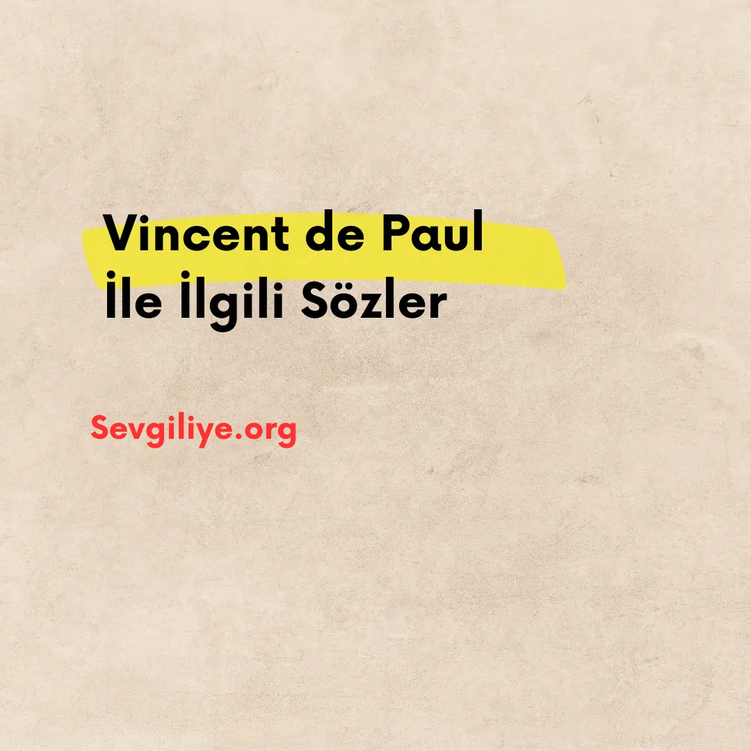 Vincent de Paul İle İlgili Sözler