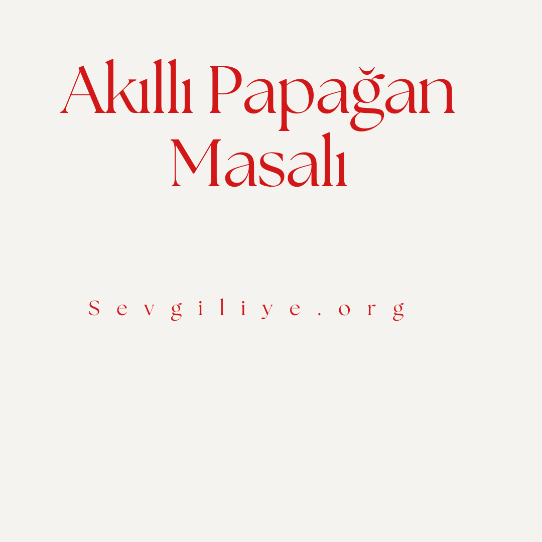 Akıllı Papağan Masalı