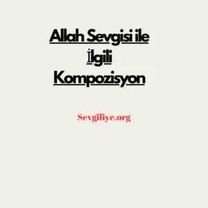 Allah Sevgisi ile İlgili Kompozisyon