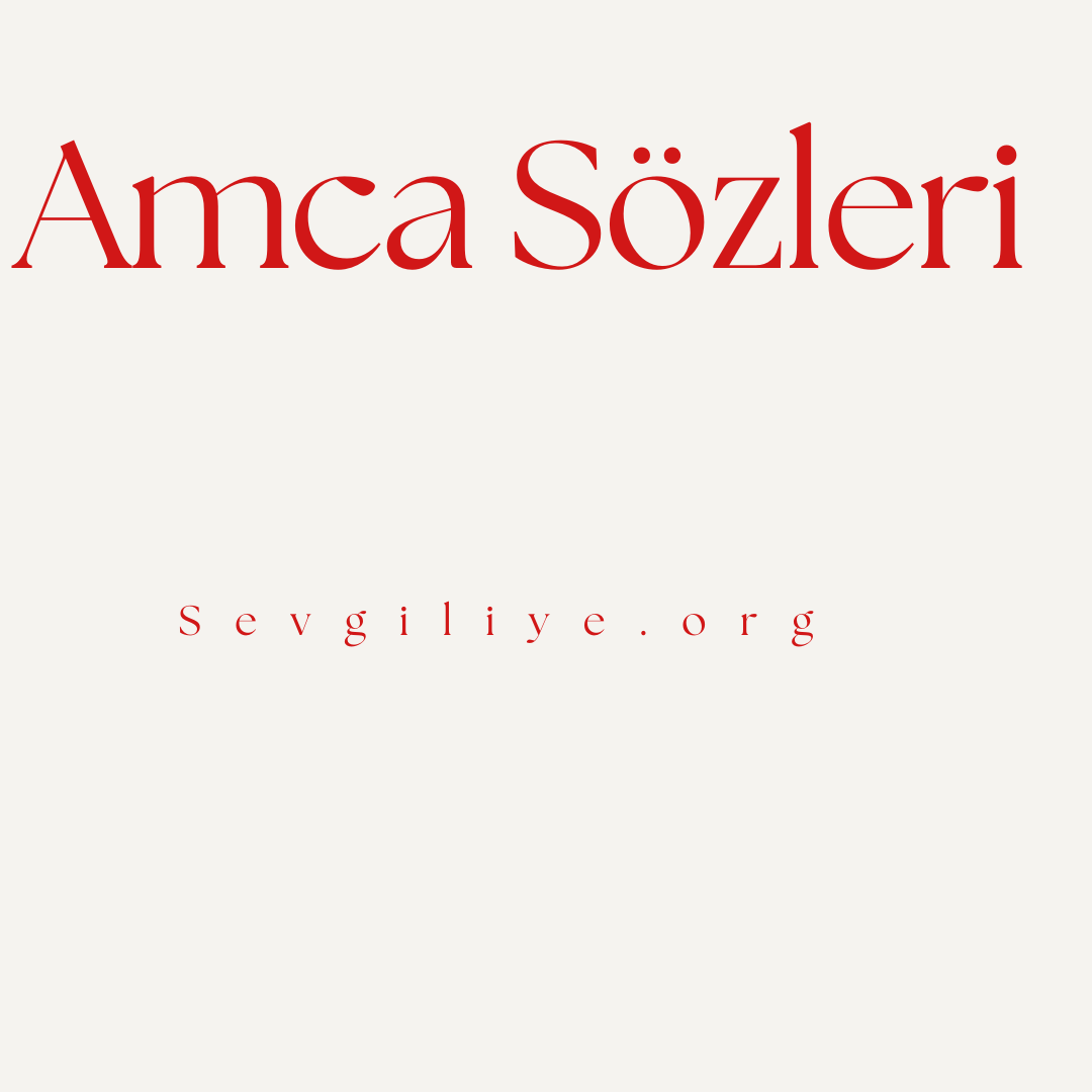 Amca Sözleri