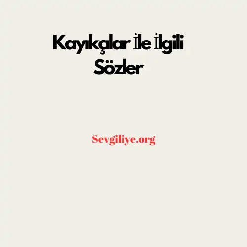 Kayıkçılar İle İlgili Sözler