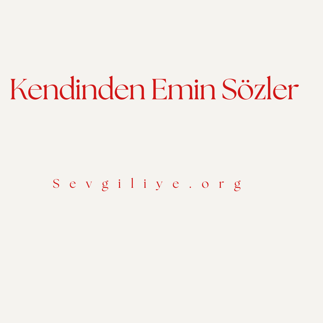 Kendinden Emin Sözler