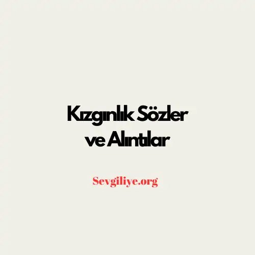 Kızgınlık Sözler ve Alıntılar