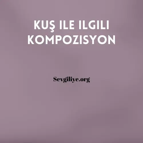 Kuş ile ilgili Kompozisyon