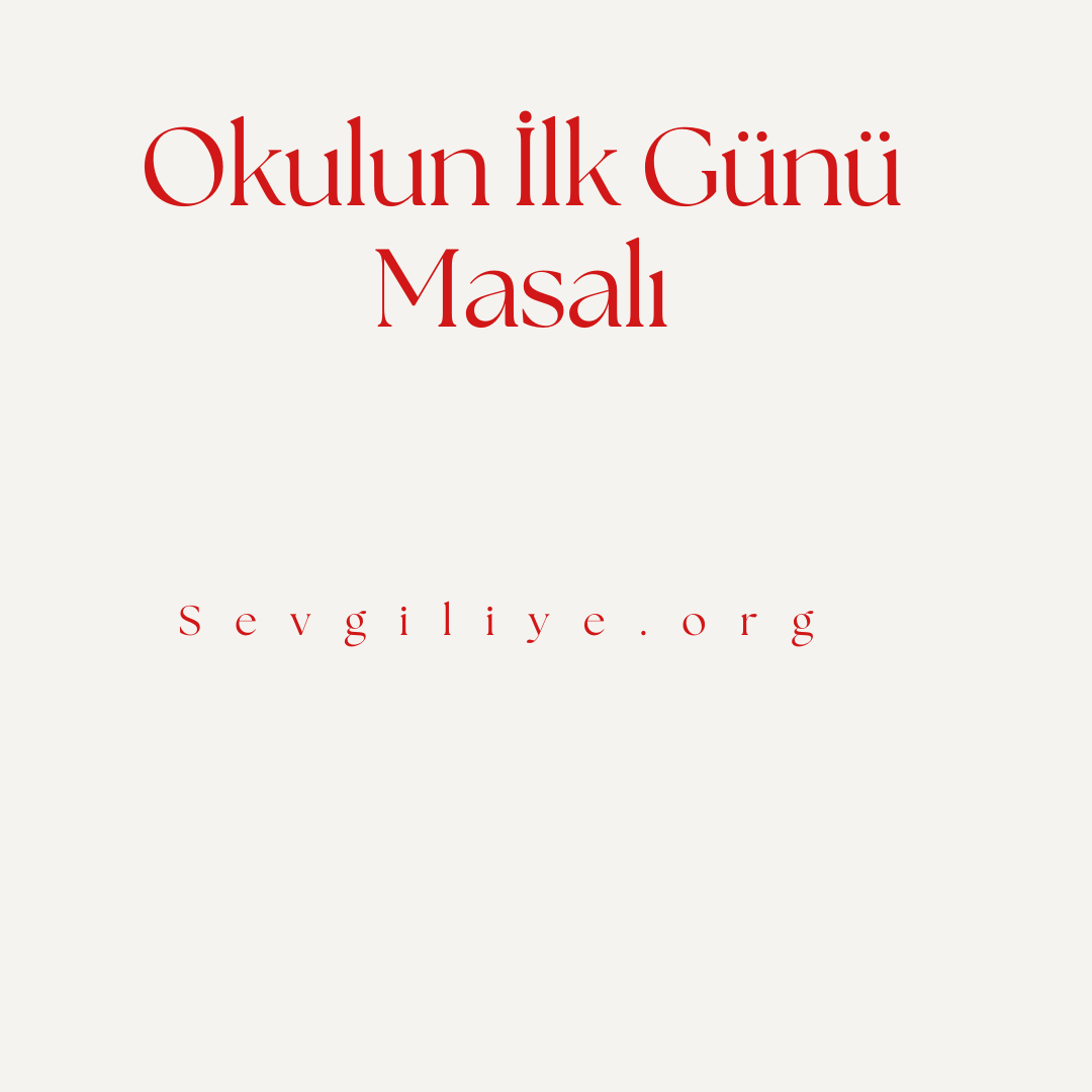 Okulun İlk Günü Masalı