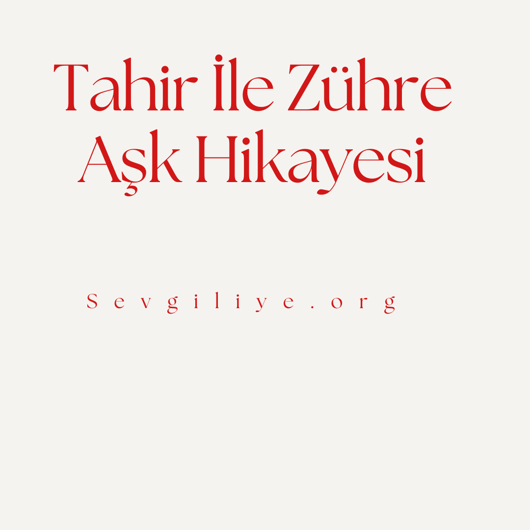 Tahir İle Zühre Aşk Hikayesi