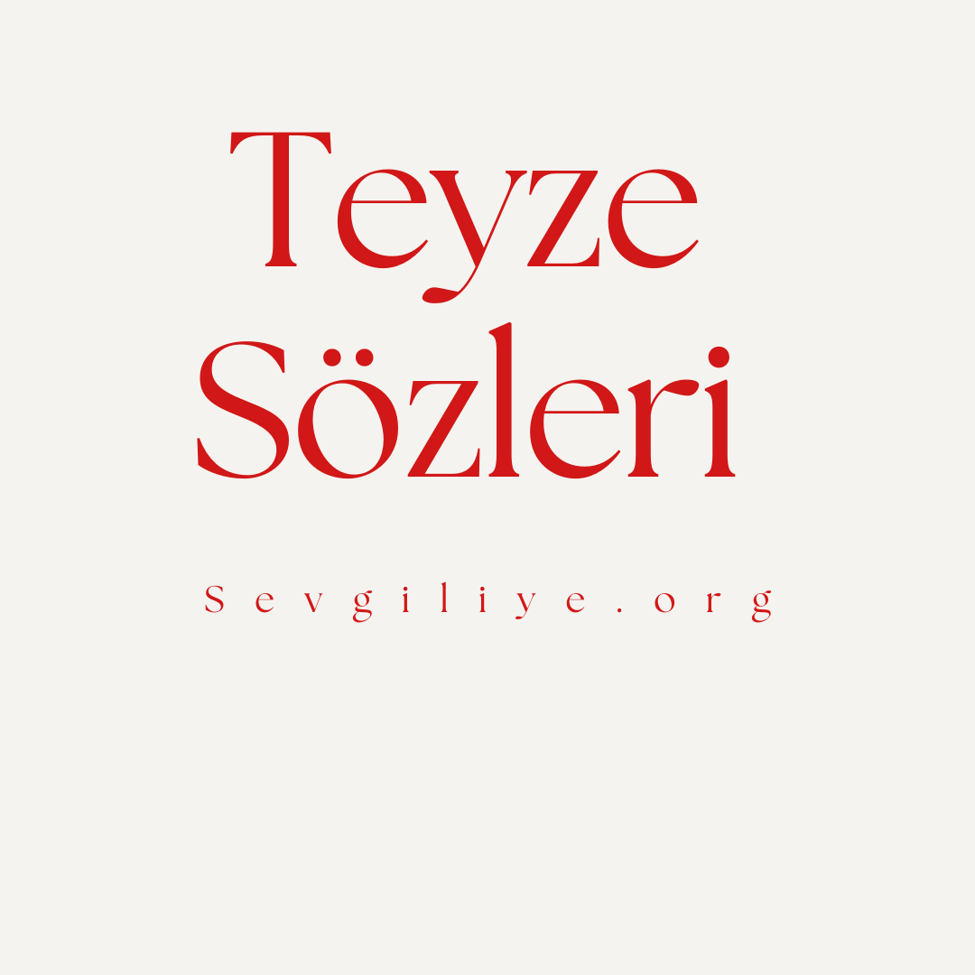 Teyze Sözleri