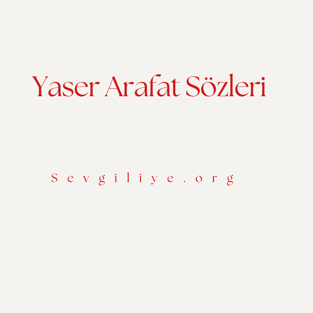 Yaser Arafat Sözleri