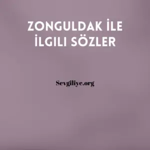 Zonguldak İle İlgili Sözler