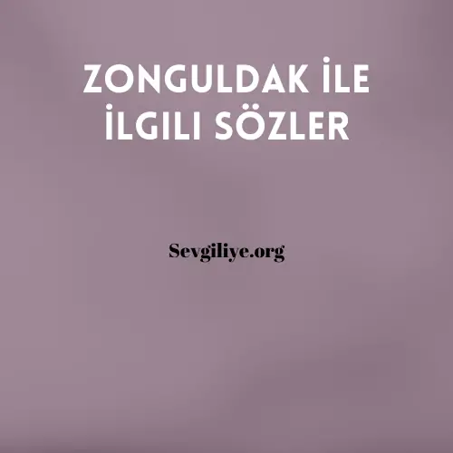 Zonguldak İle İlgili Sözler