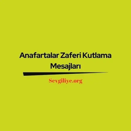 Anafartalar Zaferi Kutlama Mesajları