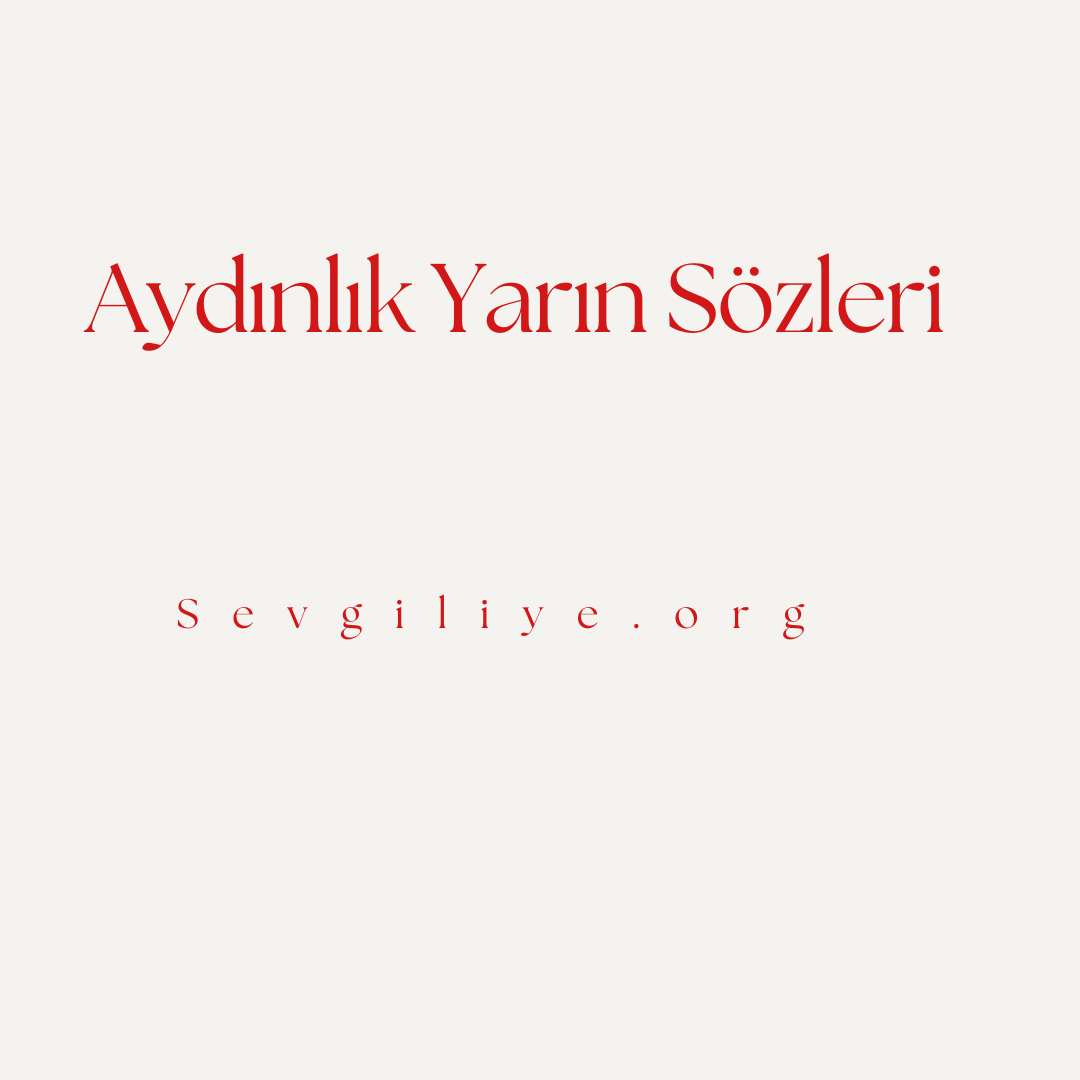 Aydınlık Yarın Sözleri