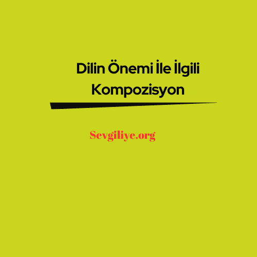 Dilin Önemi İle İlgili Kompozisyon