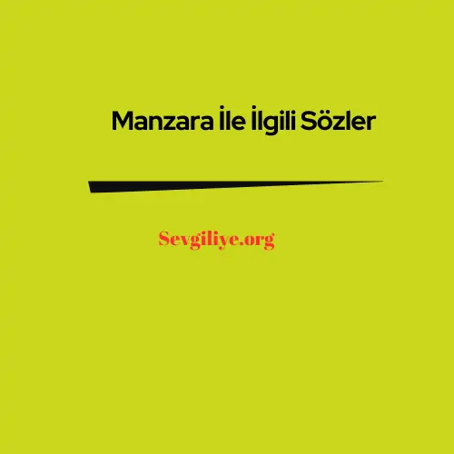 Manzara İle İlgili Sözler