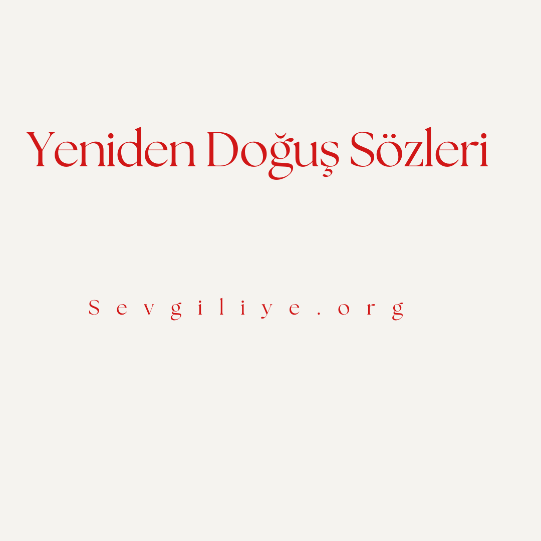 Yeniden Doğuş Sözleri